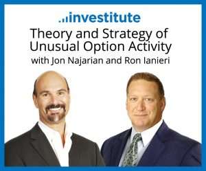 Theory and Strategy of Unusual Option Activity with Jon Najarian and Ron Ianieri