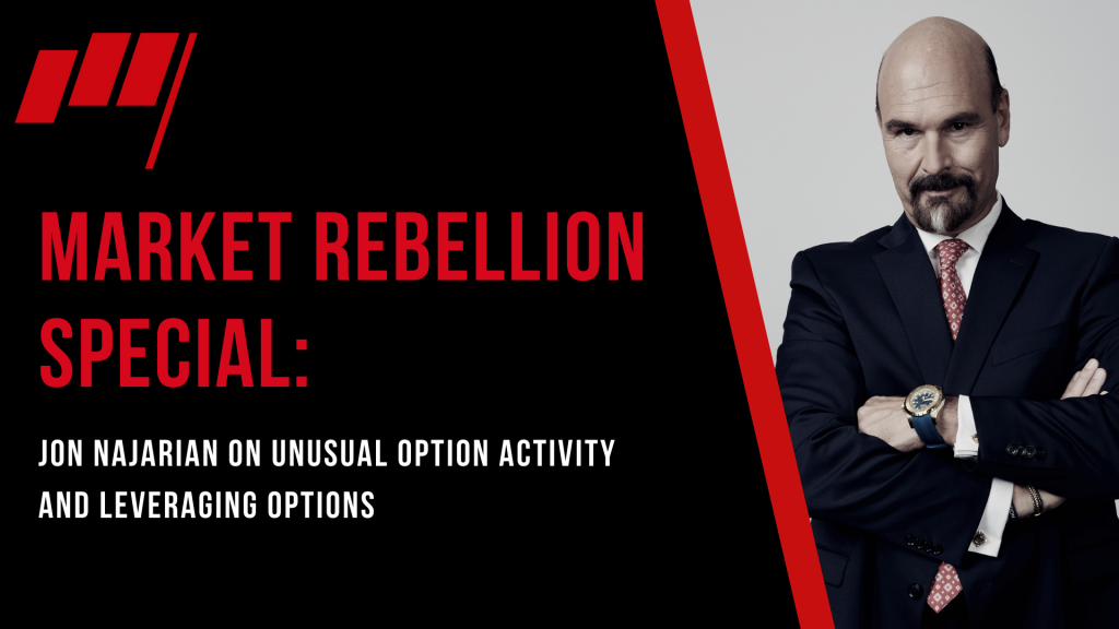 Market Rebellion Special with Jon Najarian – February 10th