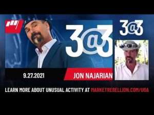 3@3 LIVE with Jon Najarian – September 27, 2021
