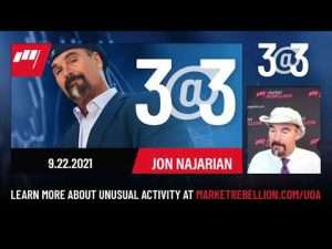 3@3 with Jon Najarian – September 22, 2021