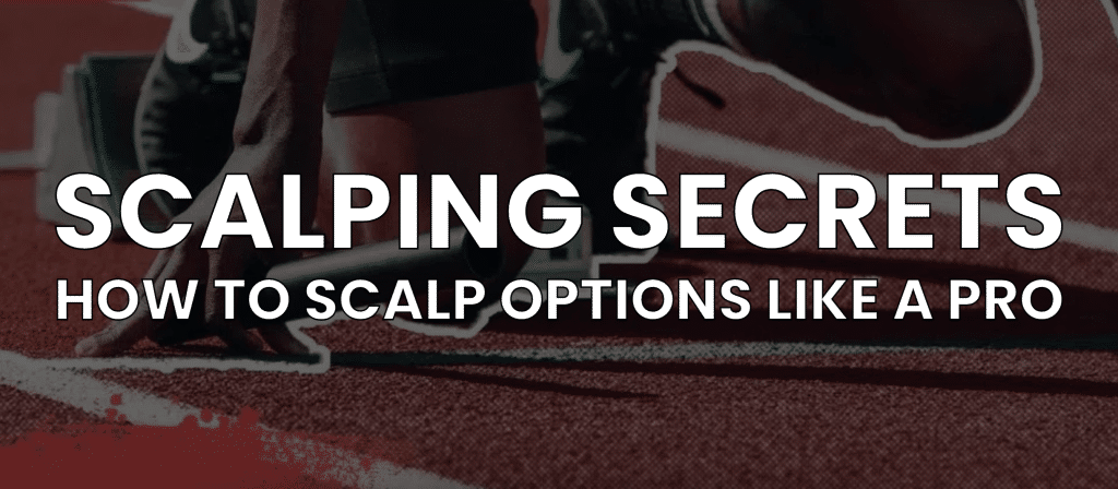 Scalping Secrets: How to Scalp Options Like a Pro