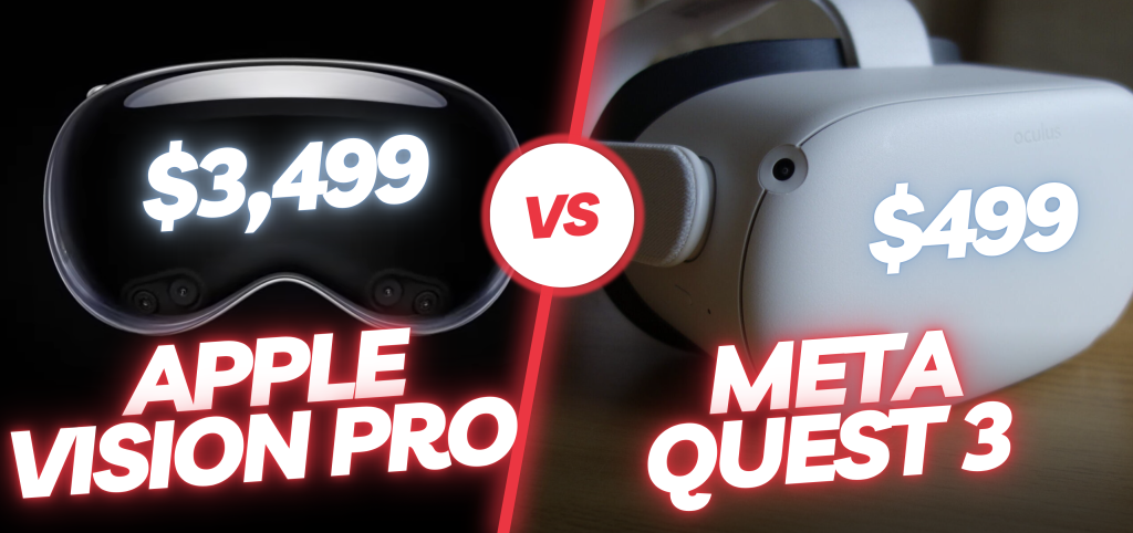 Apple Vision Pro vs Meta Quest 3: A Comprehensive Comparison