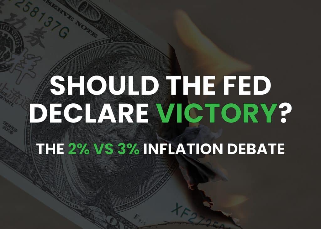 Should the Fed Declare Victory on Inflation? The Case For a 3%, Not 2%, Fed Target