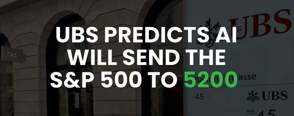 UBS: S&P 500 to 5,200 Thanks to AI