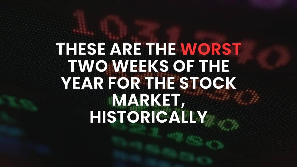 THE WORST 2-WEEKS FOR THE STOCK MARKET, ON AVERAGE