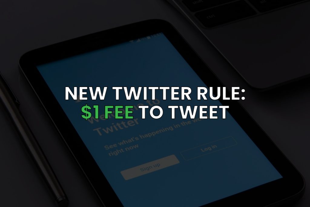New Twitter Rule: A $1 Fee to Tweet