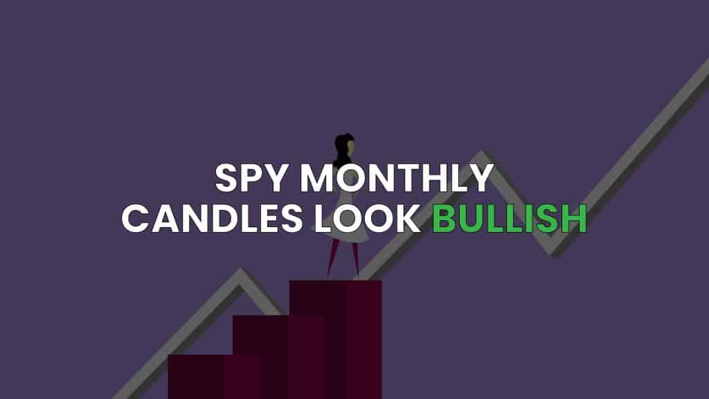 SPY Monthly Candles Look Bullish – S&P 500 Technical Analysis