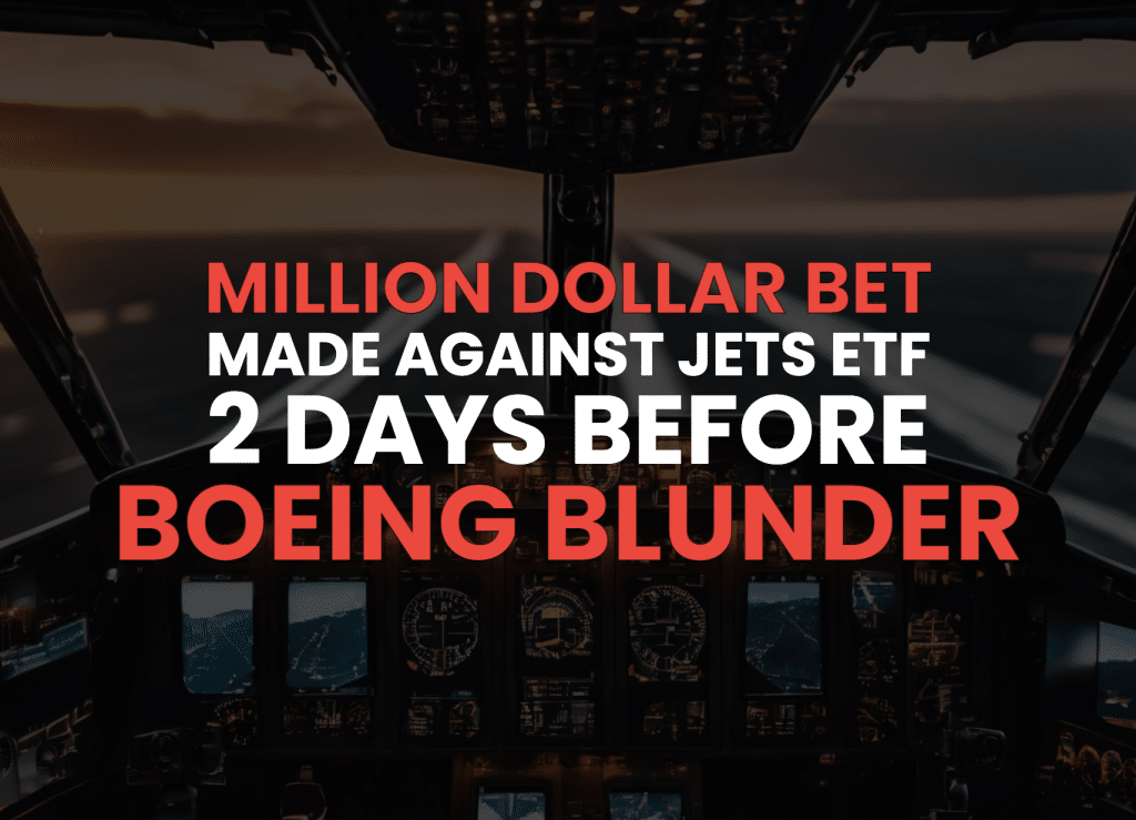 Million Dollar UOA in JETS ETF 2 Days Before Boeing’s Blunder
